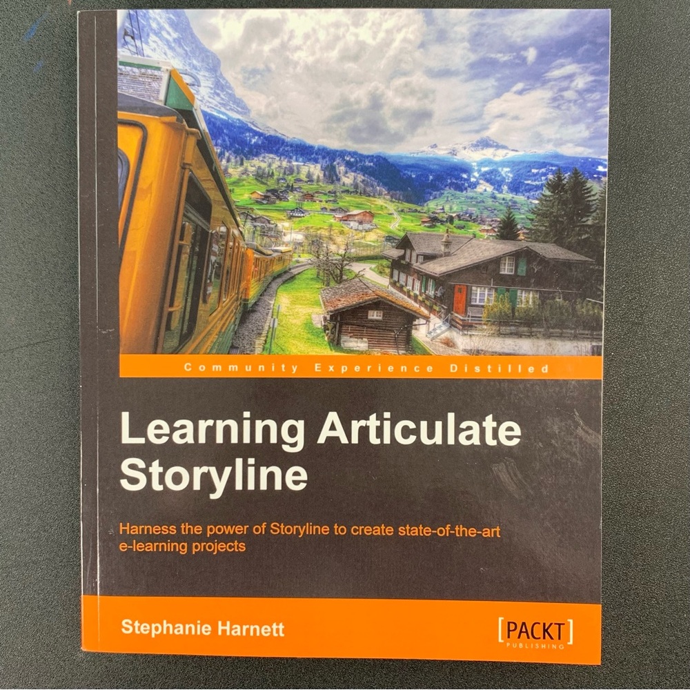 Learning Articulate Storyline by Stephanie Harnett. 2013.